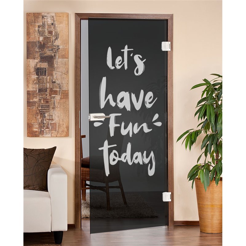 Ganzglastür Lets have fun Gelasert Auf Grauglas Ganzglastür Lets have fun Gelasert Auf Grauglas